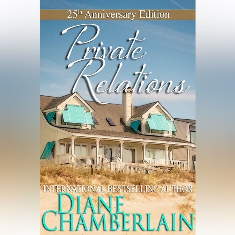 “Private Relations 25th Anniversary Edition” Book by Diane Chamberlain